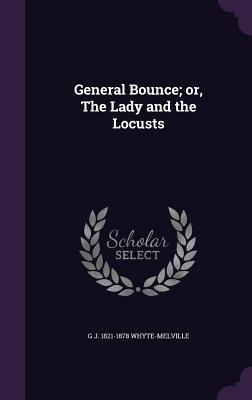 General Bounce; or, The Lady and the Locusts 1359737731 Book Cover