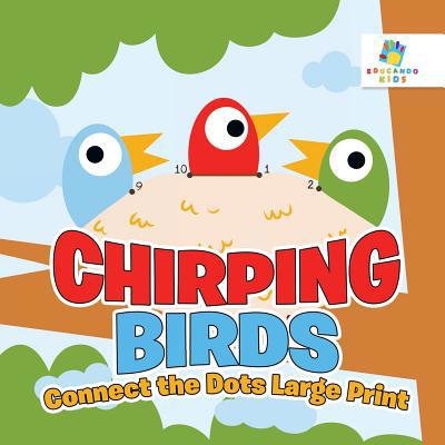 Chirping Birds Connect the Dots Large Print 164521687X Book Cover