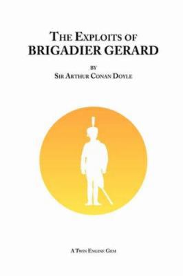 The Exploits of Brigadier Gerard 1847537537 Book Cover