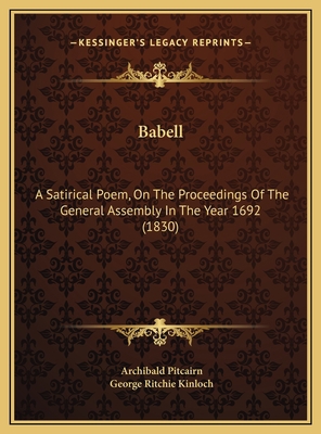 Babell: A Satirical Poem, On The Proceedings Of... 1169703437 Book Cover