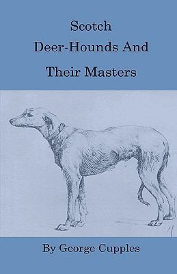 Scotch Deer-Hounds and Their Masters 1444657879 Book Cover