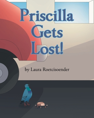 Priscilla Gets Lost! 1645318559 Book Cover