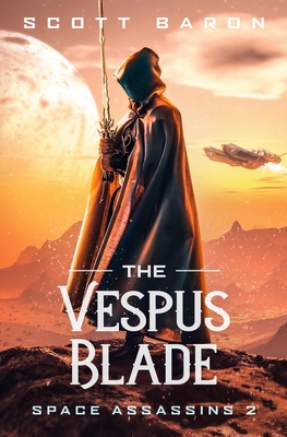 The Vespus Blade: Space Assassins 2 1945996374 Book Cover