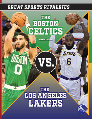The Boston Celtics vs. the Los Angeles Lakers B0CZ4NNMXL Book Cover