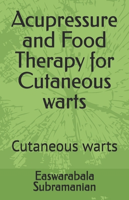 Acupressure and Food Therapy for Cutaneous wart... B0C12F93CP Book Cover