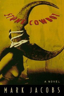 Stone Cowboy: A Novel 1569470987 Book Cover