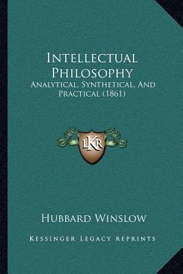 Intellectual Philosophy: Analytical, Synthetica... 116662028X Book Cover