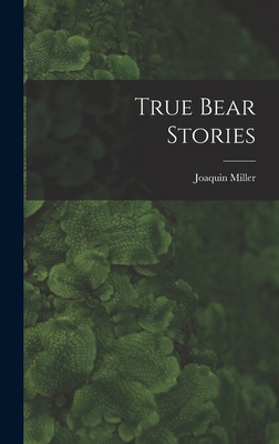 True Bear Stories 1018140859 Book Cover