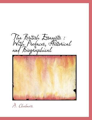 The British Essayists: With Prefaces, Historica... 1140192388 Book Cover