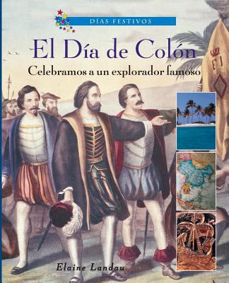 El Día de Colón: Celebramos a Un Explorador Fam... [Spanish] 0766054411 Book Cover
