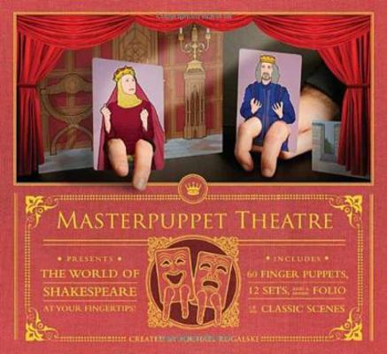 Masterpuppet Theater: The World of Shakespeare-... 1594744882 Book Cover
