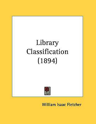 Library Classification (1894) 1161732381 Book Cover