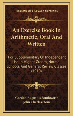 An Exercise Book in Arithmetic, Oral and Writte... 1164713485 Book Cover