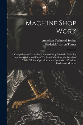 Machine Shop Work: A Comprehensive Manual of Ap... 1019100664 Book Cover