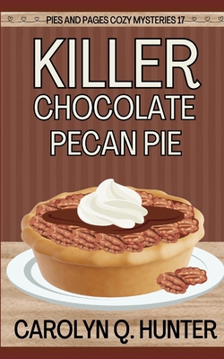 Killer Chocolate Pecan Pie 1090883242 Book Cover