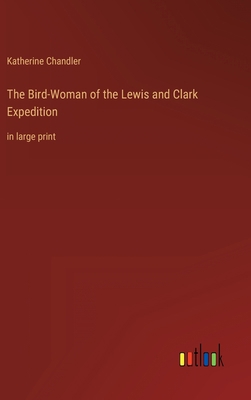 The Bird-Woman of the Lewis and Clark Expeditio... 3368345273 Book Cover