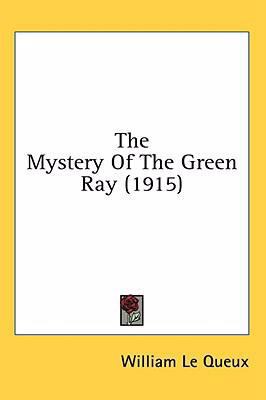 The Mystery Of The Green Ray (1915) 1436517346 Book Cover