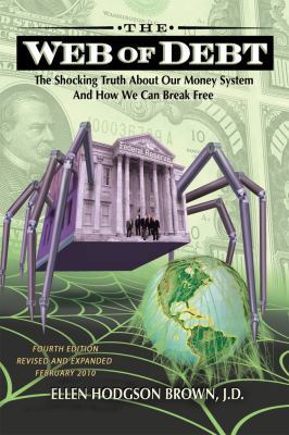 Web of Debt: The Shocking Truth about Our Money... 0979560888 Book Cover