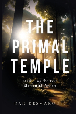 The Primal Temple: Mastering the Five Elemental... B0FBH24TTX Book Cover