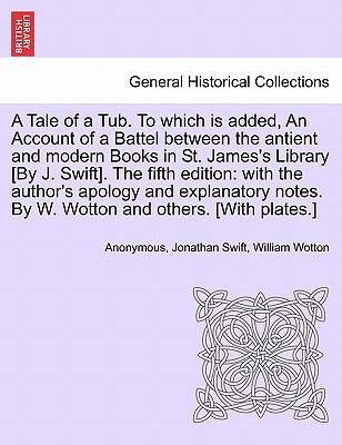 A Tale of a Tub. to Which Is Added, an Account ... 1241696195 Book Cover