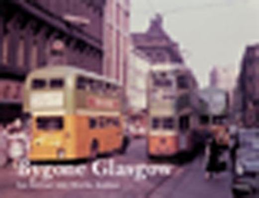 Bygone Glasgow 0711034303 Book Cover