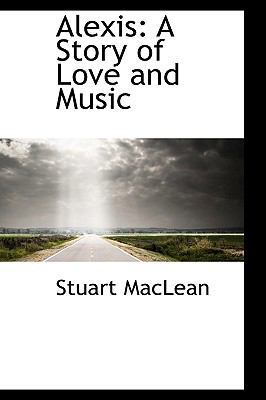 Alexis: A Story of Love and Music 1110062540 Book Cover