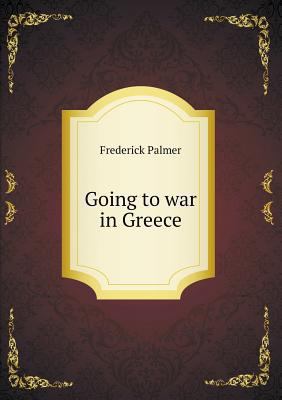 Going to war in Greece 5518501366 Book Cover