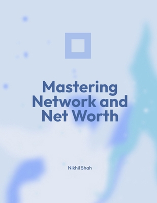 Mastering Network and Net Worth B0DQHJNVMN Book Cover