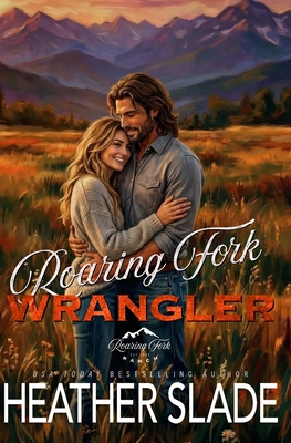 Roaring Fork Wrangler B0DKR99W92 Book Cover