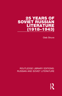 25 Years of Soviet Russian Literature (1918-1943) 0367723913 Book Cover