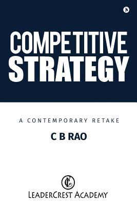 Competitive Strategy: A Contemporary Retake 1946436682 Book Cover