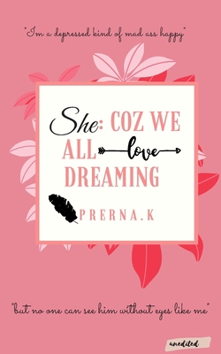 She: Coz we all love dreaming B088XXM6X8 Book Cover