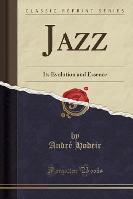Jazz: Its Evolution and Essence (Classic Reprint) 0282574727 Book Cover