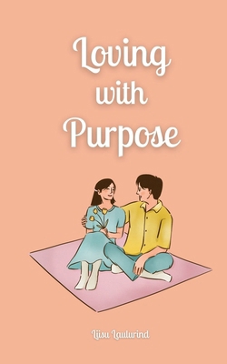 Loving with Purpose 9916875472 Book Cover