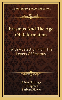 Erasmus And The Age Of Reformation: With A Sele... 1164500864 Book Cover