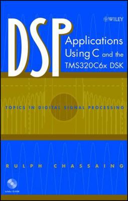DSP Applications Using C and the Tms320c6x Dsk ... 0471207543 Book Cover