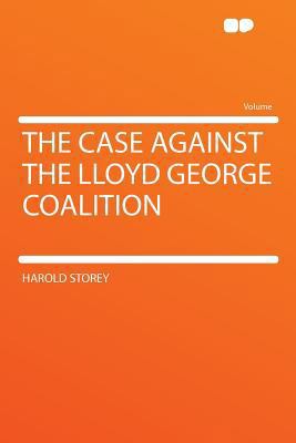 The Case Against the Lloyd George Coalition 1290089000 Book Cover