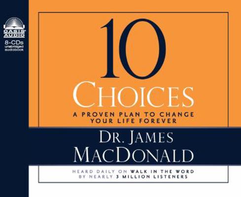 10 Choices: A Proven Plan to Change Your Life F... 1598594338 Book Cover