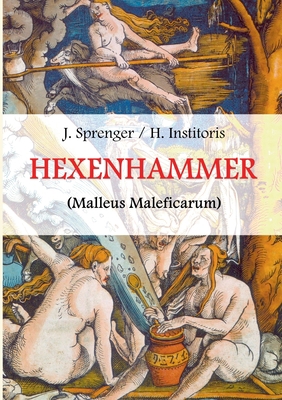 Malleus Maleficarum, das ist: Der Hexenhammer.:... [German] 3749431264 Book Cover