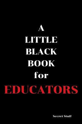 A Little Black Book: For Educators 1096593874 Book Cover