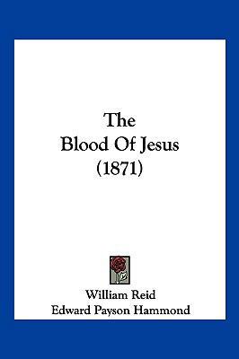 The Blood Of Jesus (1871) 1104931680 Book Cover