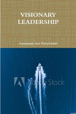 Visionary Leadership 0359017630 Book Cover