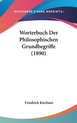 Worterbuch Der Philosophischen Grundbegriffe (1... [German] 1160977887 Book Cover
