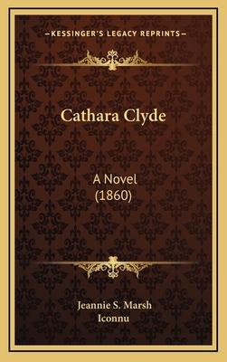 Cathara Clyde: A Novel (1860) 1164787055 Book Cover