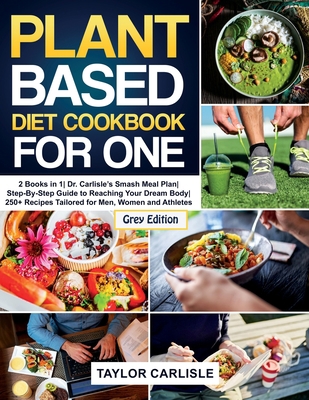 Plant Based Diet Cookbook for One: 2 Books in 1... 1802663282 Book Cover