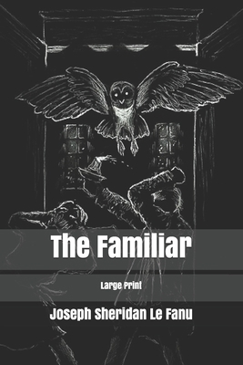 The Familiar: Large Print 167977493X Book Cover