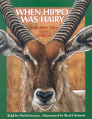 When Hippo Was Hairy: And Other Tales from Africa 0718827716 Book Cover