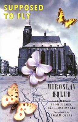 Supposed to Fly: A Sequence from Pilsen, Czecho... 1852242744 Book Cover