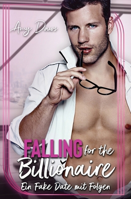Falling for the Billionaire - ein Fake Date Mit... [German] 1944565868 Book Cover