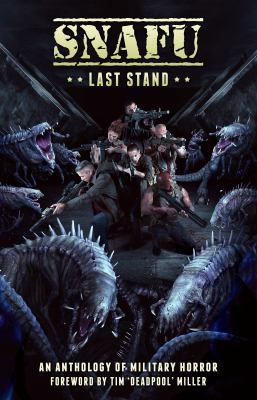 SNAFU: Last Stand: Foreword by Tim 'Deadpool' M... 1925623300 Book Cover